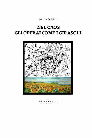 NEL CAOS GLI OPERAI COME I GIRASOLI